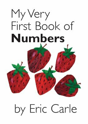 My Very First Book of Numbers by Eric Carle