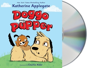Doggo and Pupper by Katherine Applegate
