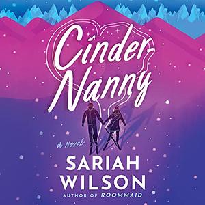 Cinder-Nanny by Sariah Wilson