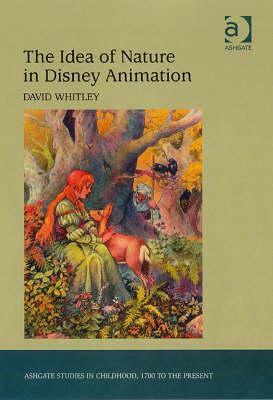 The Idea of Nature in Disney Animation by David Whitley