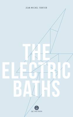 The Electric Baths by Jean-Michel Fortier