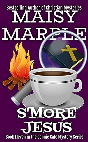 S'more Jesus by Maisy Marple