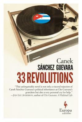 33 Revolutions by Canek Sánchez Guevara