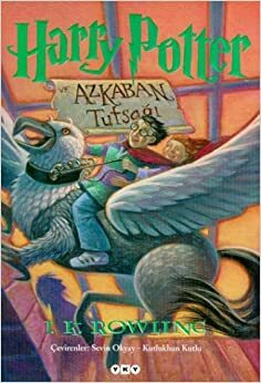 Harry Potter Ve Azkaban Tutsağı by J.K. Rowling