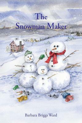 The Snowman Maker by Barbara Briggs Ward