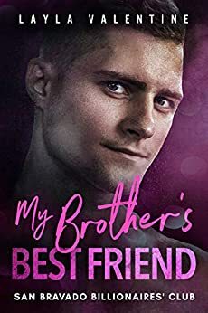 My Brother's Best Friend by Layla Valentine