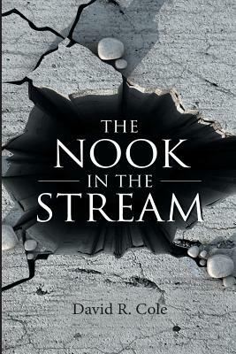 The Nook in the Stream by David R. Cole