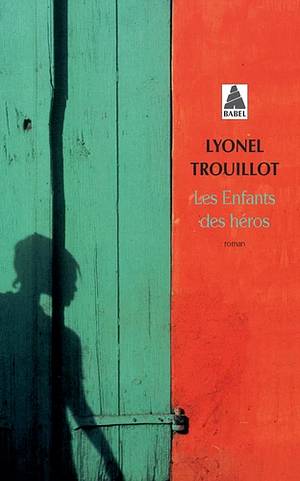 Les Enfants des héros by Lyonel Trouillot