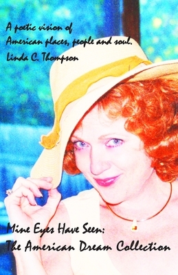 Mine Eyes Have Seen: The American Dream Collection by Linda Thompson