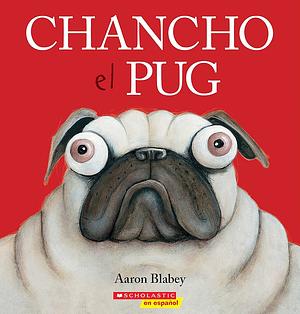 Chancho el pug by Aaron Blabey