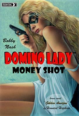 Domino Lady: Money Shot Novel by Bobby Nash, Howard Hopkins