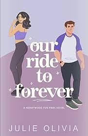 Our Ride to Forever by Julie Olivia