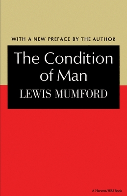 The Condition of Man by Lewis Mumford