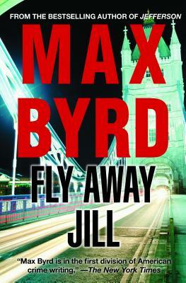 Fly Away, Jill by Max Byrd