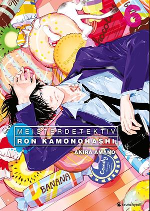 Meisterdetektiv Ron Kamonohashi – Band 6 by Akira Amano