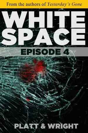 WhiteSpace: Episode 4 by Sean Platt, David W. Wright