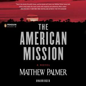 The American Mission by Matthew Palmer