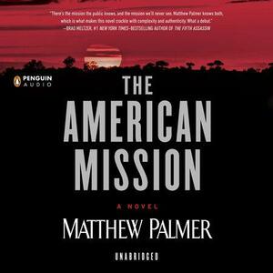 The American Mission by Matthew Palmer