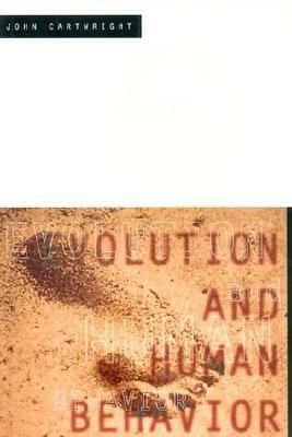 Evolution and Human Behavior by John Cartwright