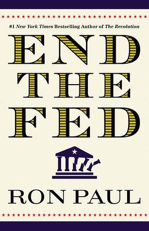 End The Fed by Ron Paul, Ron Paul