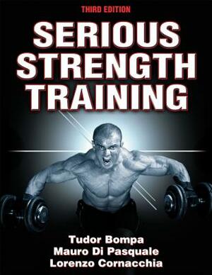 Serious Strength Training by Tudor Bompa, Mauro Di Pasquale, Tudor O. Bompa