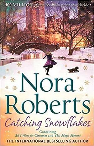 Catching Snowflakes: Local Hero / A Will and a Way by Nora Roberts