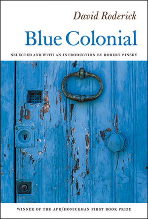 Blue Colonial by David Roderick, Robert Pinsky