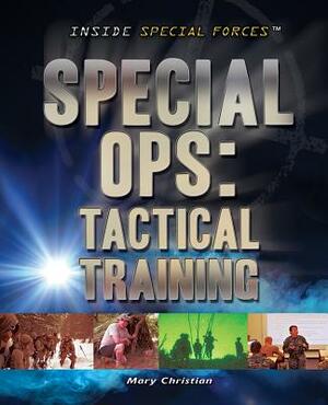 Special Ops: Tactical Training by Mary Blount Christian