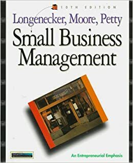 Small Business Management by Justin G. Longenecker, Carlos W. Moore, J. William Petty II