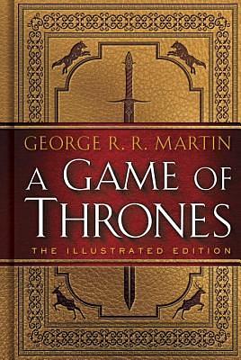 A Game of Thrones: The Illustrated Edition by George R.R. Martin