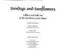 Sundogs and Sunflowers: Folklore and Folk Art of the Northern Great Plains by Troyd Andrew Geist, Timothy J. Kloberdanz