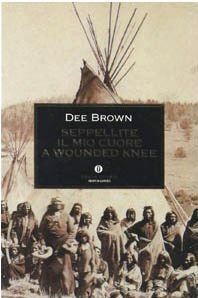 Seppellite il mio cuore a Wounded Knee by Dee Brown, Furio Belfiore