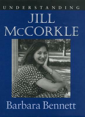 Understanding Jill McCorkle by Barbara Bennett