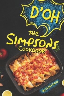 D'Oh: The Simpsons Cookbook by Susan Gray