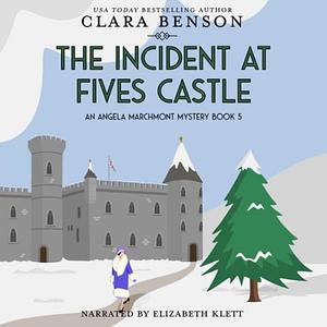 The Incident at Fives Castle by Clara Benson