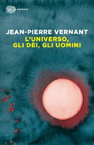 L'universo, gli dèi, gli uomini by Irene Babboni, Jean-Pierre Vernant