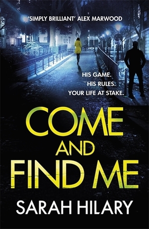 Come and Find Me by Sarah Hilary