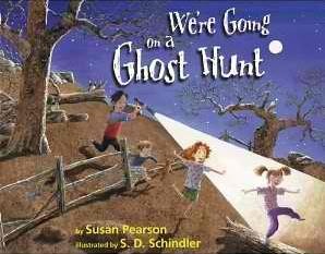 We're Going on a Ghost Hunt by Susan Pearson, S.D. Schindler