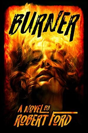 Burner by Robert Ford