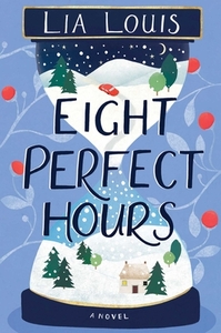 Eight Perfect Hours by Lia Louis