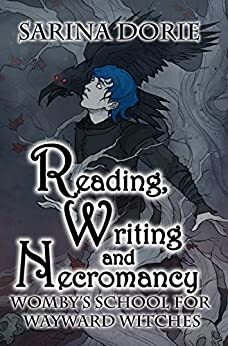Reading, Writing and Necromancy by Sarina Dorie