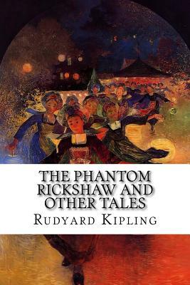 The Phantom Rickshaw and Other Tales by Rudyard Kipling