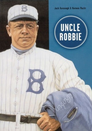 Uncle Robbie by Jack Kavanagh, Norman L. Macht