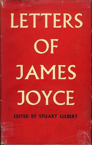 Letters of James Joyce by James Joyce