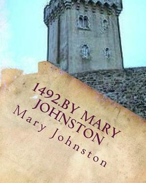 1492.By Mary Johnston by Mary Johnston