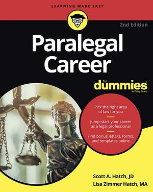 Paralegal Career For Dummies by Lisa Zimmer Hatch, Scott A. Hatch, Scott A. Hatch