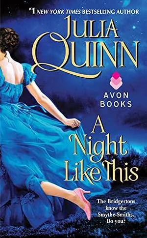 A Night Like This: A Smythe-Smith Quartet by Julia Quinn, Julia Quinn