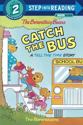 The Berenstain Bears Catch the Bus by Stan Berenstain, Jan Berenstain