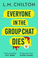 Everyone in the Group Chat Dies by L.M. Chilton