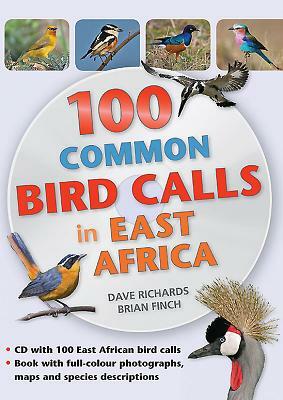 100 Common Bird Calls in East Africa by Brian Finch, Dave Richards